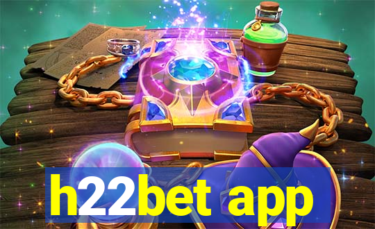 h22bet app